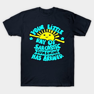 ray of sarcastig sunshine T-Shirt